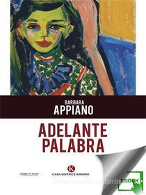 Ebook Adelante Palabra di Barbara Appiano edito da Kimerik