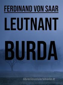 Ebook Leutnant Burda di Ferdinand von Saar edito da Books on Demand