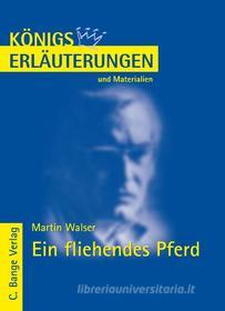 Ebook Ein fliehendes Pferd von Martin Walser. Textanalyse und Interpretation. di Martin Walser edito da Bange, C