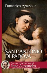 Ebook Sant’Antonio di Padova. Dove passa, entusiasma di Agasso Domenico jr. edito da San Paolo Edizioni