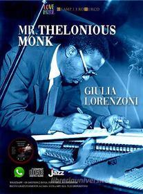 Ebook Mr.Thelonious Monk di Giulia Lorenzoni edito da Youcanprint