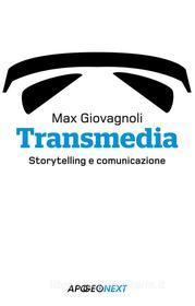 Ebook Transmedia di Max Giovagnoli edito da Apogeo Education