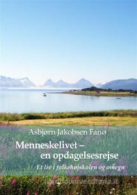 Ebook Menneskelivet - en opdagelsesrejse di Asbjørn Jakobsen Fanø edito da Books on Demand