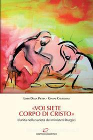 Ebook «Voi siete corpo di Cristo» di Loris Della Pietra, Gianni Cavagnoli edito da Centro Eucaristico
