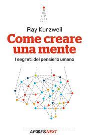 Ebook Come creare una mente di Ray Kurzweil edito da Apogeo Education