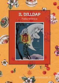 Ebook Il Dilldapp di Sconosciuto, Fiaba tedesca edito da Franco Cosimo Panini Editore