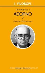Ebook Introduzione a Adorno di Stefano Petrucciani edito da Editori Laterza