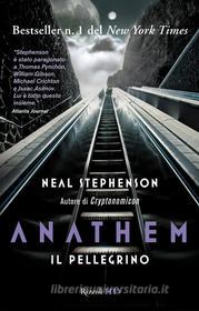 Ebook Anathem. Il pellegrino di Stephenson Neal edito da Rizzoli