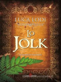 Ebook Lo Jolk di Luca Lodi edito da Leone Editore