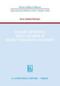 Ebook Analisi civilistica degli accordi di ristrutturazione dei debiti di Ivan Libero Nocera edito da Giappichelli Editore