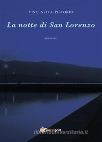 Ebook La notte di San Lorenzo di Vincenzo A. Pistorio edito da Youcanprint