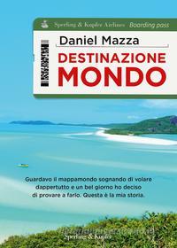 Ebook Destinazione mondo di Mazza Daniel edito da Sperling & Kupfer