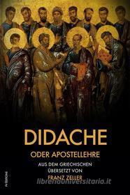 Ebook Didache oder Apostellehre di Franz Zeller edito da FV Éditions