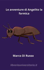 Ebook Le avventure di Angelito la formica di Marco Di Russo edito da Youcanprint