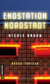 Ebook Endstation Nordstadt di Nicole Braun edito da GMEINER