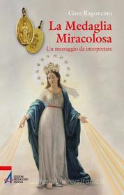 Ebook La Medaglia Miracolosa di Gino Ragozzino edito da Edizioni Messaggero Padova