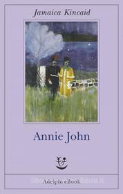Ebook Annie John di Jamaica Kincaid edito da Adelphi