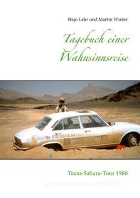 Ebook Tagebuch einer Wahnsinnsreise di Hajo Lehr, Martin Winter edito da Books on Demand