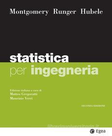 Ebook Statistica per ingegneria - II edizione di Douglas Montgomery, George C. Runger, Norman Faris Hubele edito da Egea