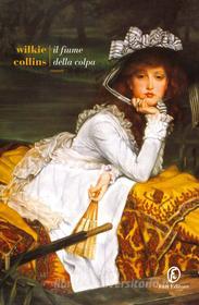 Ebook Il fiume della colpa di Wilkie Collins edito da Fazi Editore