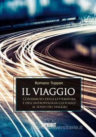 Ebook Il viaggio di Romano Toppan edito da Booksprint