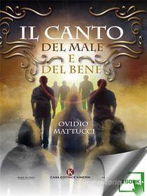 Ebook Il Canto del Male e del Bene di Ovidio Mattucci edito da Kimerik