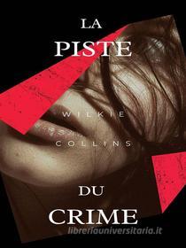 Ebook La Piste du crime di Wilkie Collins edito da Books on Demand