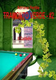 Ebook Tramonto Verde - #2 di Adriana Pertile edito da Adriana Pertile