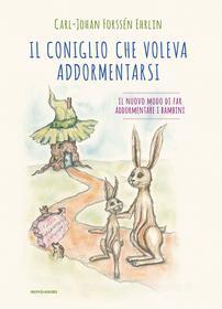 Ebook Il coniglio che voleva addormentarsi di Forssén Ehrlin Carl-johan edito da Mondadori