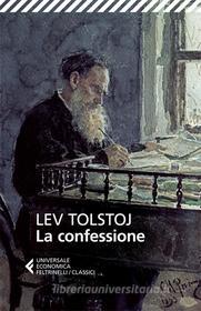 Ebook La confessione di Lev Nikolaevic Tolstoj edito da Feltrinelli Editore