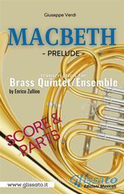 Ebook "Macbeth" prelude - Brass Quintet/Ensemble (parts & score) di Giuseppe Verdi, Enrico Zullino edito da Glissato Edizioni Musicali