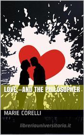 Ebook Love,—And the Philosopher di Marie Corelli edito da iOnlineShopping.com