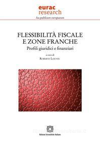 Ebook Flessibilità fiscale e zone franche di Roberto Louvin edito da Edizioni Scientifiche Italiane - ESI