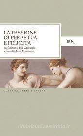 Ebook La passione di Perpetua e Felicita di AA.VV. edito da BUR