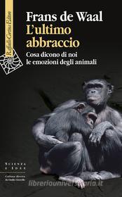 Ebook L' Ultimo abbraccio di Frans de Waal edito da Raffaello Cortina Editore