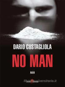 Ebook No Man di Dario Custagliola edito da Leone Editore