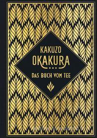 Ebook Das Buch vom Tee di Kakuzo Okakura edito da Nikol