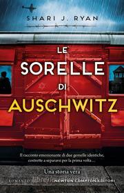 Ebook Le sorelle di Auschwitz di J. Shary Ryan edito da Newton Compton Editori