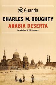 Ebook Arabia deserta di Charles M. Doughty edito da Guanda