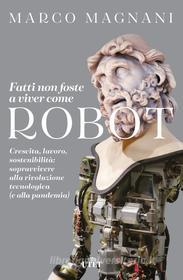 Ebook Fatti non foste a viver come robot di Marco Magnani edito da UTET