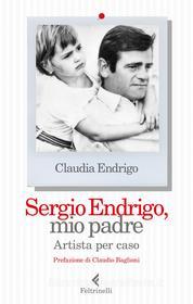Ebook Sergio Endrigo, mio padre di Claudia Endrigo edito da Feltrinelli Editore