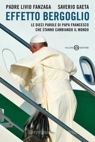 Ebook Effetto Bergoglio di Saverio Gaeta, Livio Fanzaga edito da Salani Editore