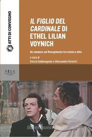 Ebook Il figlio del cardinale di Ethel Lilian Voynich di AA.VV. edito da Pisa University Press