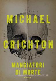 Ebook Mangiatori di morte di Michael Crichton edito da Garzanti