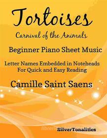 Ebook Tortoises Carnival of the Animals Beginner Piano Sheet Music di Silvertonalities edito da SilverTonalities