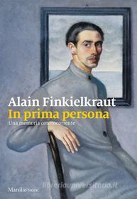 Ebook In prima persona di Alain Finkielkraut edito da Marsilio