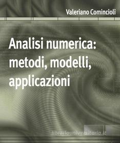 Ebook Analisi numerica: metodi, modelli, applicazioni di Valeriano Comincioli edito da Apogeo Education