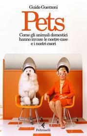 Ebook Pets di Guido Guerzoni edito da Feltrinelli Editore