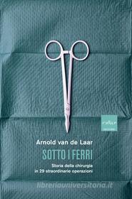 Ebook Sotto i ferri di Van de Laar Arnold edito da Codice Edizioni