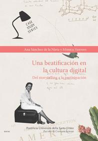 Ebook Una beatificación en la cultura digital di Ana Sánchez de la Nieta, Mónica Herrero edito da EDUSC